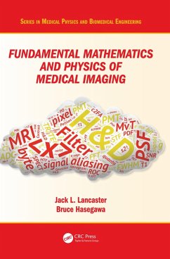 Fundamental Mathematics and Physics of Medical Imaging (eBook, ePUB) - Lancaster, Jack; Hasegawa, Bruce