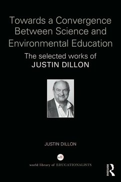 Towards a Convergence Between Science and Environmental Education (eBook, PDF) - Dillon, Justin