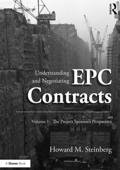 Understanding and Negotiating EPC Contracts, Volume 1 (eBook, PDF) - Steinberg, Howard M.
