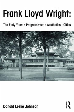 Cover Frank Lloyd Wright : The Early Years : Progressivism : Aesthetics : Cities (eBook, ePUB)