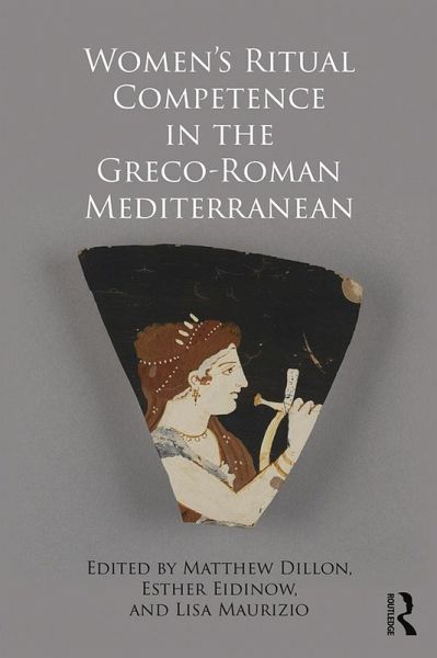 Women's Ritual Competence in the Greco-Roman Mediterranean (eBook, PDF) Women's Ritual Competence in the Greco-Roman Mediterranean (eBook, PDF)