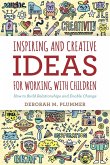 Inspiring and Creative Ideas for Working with Children (eBook, ePUB)