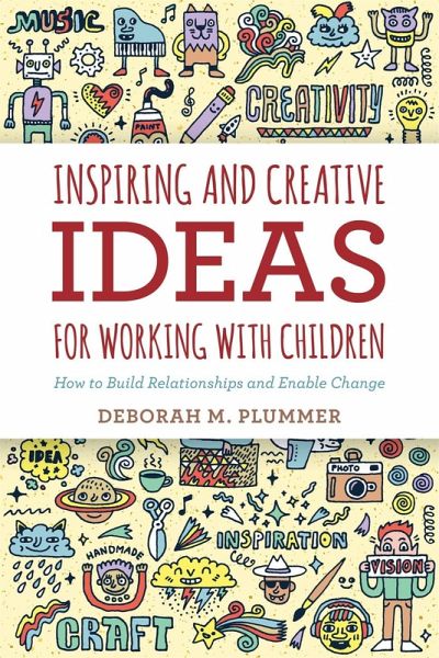 Inspiring and Creative Ideas for Working with Children (eBook, ePUB)