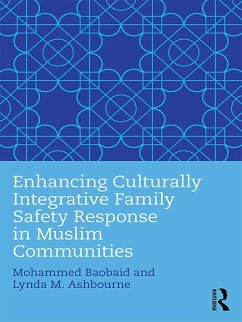 Enhancing Culturally Integrative Family Safety Response in Muslim Communities (eBook, PDF) - Baobaid, Mohammed; Ashbourne, Lynda M.