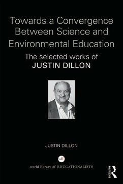 Towards a Convergence Between Science and Environmental Education (eBook, ePUB) - Dillon, Justin