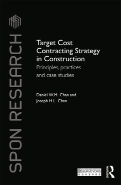 Target Cost Contracting Strategy in Construction (eBook, ePUB) - Chan, Daniel W. M.; Chan, Joseph H. L.