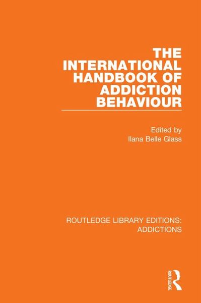 The International Handbook of Addiction Behaviour (eBook, PDF) The International Handbook of Addiction Behaviour (eBook, PDF)