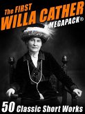 The First Willa Cather MEGAPACK®: 50 Classic Short Works (eBook, ePUB) The First Willa Cather MEGAPACK®: 50 Classic Short Works (eBook, ePUB)