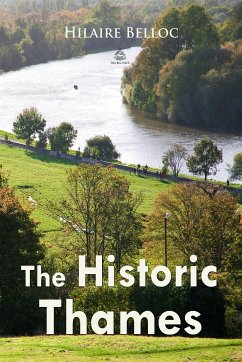 The Historic Thames (eBook, ePUB) - Belloc, Hilaire
