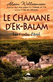 Le Chamane d'Ek-Balam : Les 5 codes d'eveil (eBook, PDF)