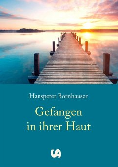 Gefangen in ihrer Haut (eBook, ePUB) - Bornhauser, Hanspeter