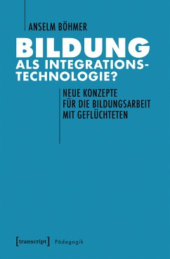 Bildung als Integrationstechnologie? (eBook, ePUB) - Böhmer, Anselm