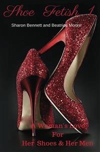 Shoe Fetish 1 (eBook, ePUB) - Bennett, Sharon; Moore, Beatrice