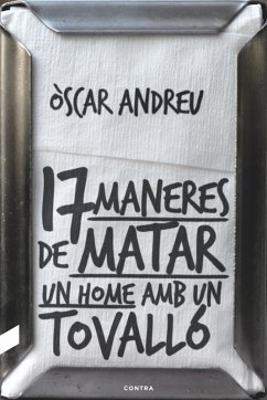 Disset maneres de matar un home amb un tovalló (eBook, ePUB) - Andreu Fernández, Òscar