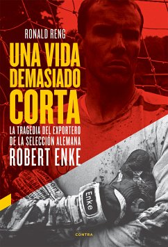 Una vida demasiado corta (eBook, ePUB) - Reng, Ronald