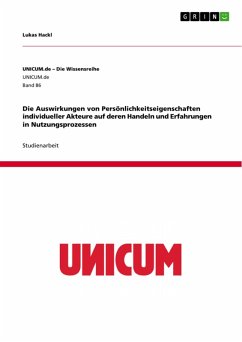 Die Auswirkungen von Persönlichkeitseigenschaften individueller Akteure auf deren Handeln und Erfahrungen in Nutzungsprozessen (eBook, ePUB)