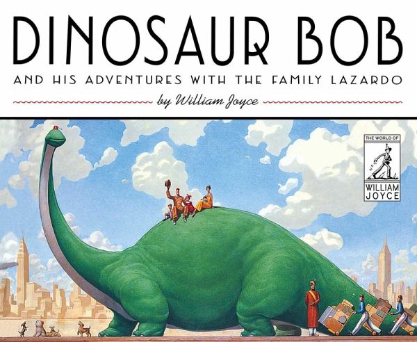 Dinosaur Bob and His Adventures with the Family Lazardo (eBook, ePUB) Dinosaur Bob and His Adventures with the Family Lazardo (eBook, ePUB)