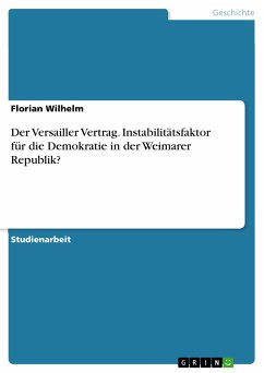 Der Versailler Vertrag. Instabilitätsfaktor für die Demokratie in der Weimarer Republik? (eBook, ePUB) - Wilhelm, Florian