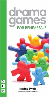 Drama Games for Rehearsals (eBook, ePUB) - Swale, Jessica