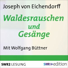 Waldesrauschen und Gesänge (MP3-Download) - von Eichendorff, Joseph