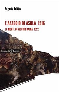 L'assedio di Asola 1516 (eBook, ePUB) - Bolther, Augusto