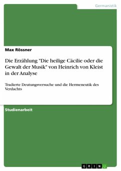 Die Erzählung &quote;Die heilige Cäcilie oder die Gewalt der Musik&quote; von Heinrich von Kleist in der Analyse (eBook, ePUB)