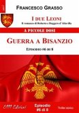 I due Leoni - Guerra a Bisanzio - ep. #6 di 8 (eBook, ePUB)