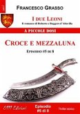 I due Leoni - Croce e mezzaluna - ep. #5 di 8 (eBook, ePUB)