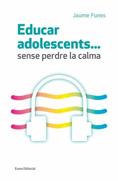 Cover Educar adolescents... Sense perdre la calma (eBook, ePUB)