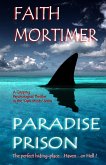 Paradise Prison - The Perfect Hiding Place...Haven...or Hell ? (Dark Minds, #4) (eBook, ePUB) Paradise Prison - The Perfect Hiding Place...Haven...or Hell ? (Dark Minds, #4) (eBook, ePUB)