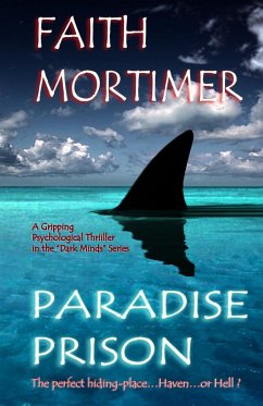 Cover Paradise Prison - The Perfect Hiding Place...Haven...or Hell ? (Dark Minds, #4) (eBook, ePUB)