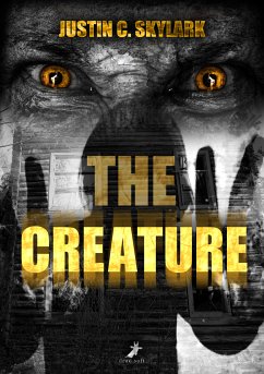 The Creature (eBook, ePUB) - Skylark, Justin C.