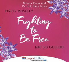 Nie so geliebt / Fighting to be free Bd.1 (6 Audio-CDs) - Moseley, Kirsty