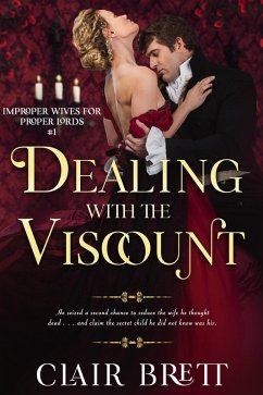 Dealing with the Viscount (Improper Wives for Proper Lords series, #1) (eBook, ePUB) - Brett, Clair