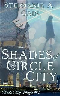 Shades of Circle City (eBook, ePUB) - A. Cain, Stephanie