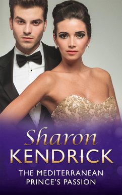 The Mediterranean Prince's Passion (eBook, ePUB) - Kendrick, Sharon