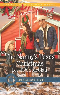 The Nanny's Texas Christmas (Lone Star Cowboy League: Boys Ranch, Book 3) (Mills & Boon Love Inspired) (eBook, ePUB) - McClain, Lee Tobin