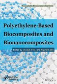 Polyethylene-Based Biocomposites and Bionanocomposites (eBook, ePUB)