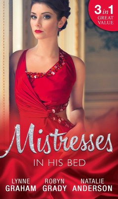 Mistresses: In His Bed (eBook, ePUB) - Graham, Lynne; Grady, Robyn; Anderson, Natalie