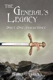 The General's Legacy - Part One: Inheritance: First part of Book 1 in The General of Valendo series (The General's Legacy Book One, #1) (eBook, ePUB)