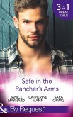 Safe In The Rancher's Arms: Stranded with the Rancher / Sheltered by the Millionaire / Pregnant by the Texan (Texas Cattleman's Club: After the Storm) (Mills & Boon By Request) (eBook, ePUB)