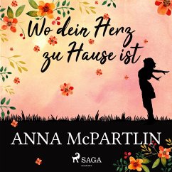 Wo dein Herz zu Hause ist (Gekürzt) (MP3-Download) - McPartlin, Anna