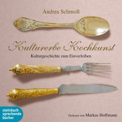 Kulturerbe Kochkunst - Kulturgeschichte zum Einverleiben (Ungekürzt) (MP3-Download) - Schmoll, Andrea