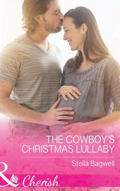 The Cowboy's Christmas Lullaby (eBook, ePUB) - Bagwell, Stella