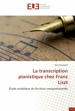 La transcription pianistique chez Franz Liszt - Gouissem, Anis