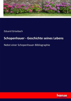 Schopenhauer - Geschichte seines Lebens