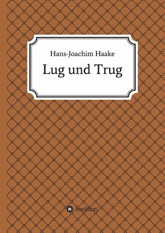 Lug und Trug - Haake, Hans-Joachim