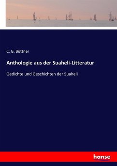 Anthologie aus der Suaheli-Litteratur - Büttner, C. G.