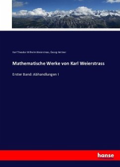 Mathematische Werke von Karl Weierstrass - Weierstrass, Karl Theodor Wilhelm;Hettner, Georg