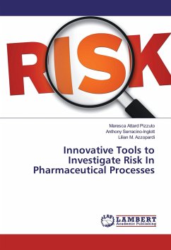 Innovative Tools to Investigate Risk In Pharmaceutical Processes - Attard Pizzuto, Maresca;Serracino-Inglott, Anthony;Azzopardi, Lilian M.